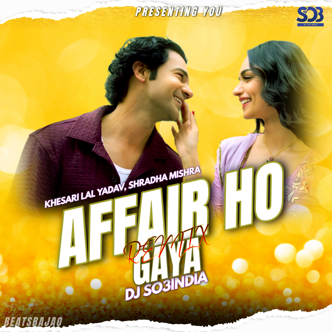 AFFAIR HO GAYA -REMIX DJ SO3INDIA DJ So3India